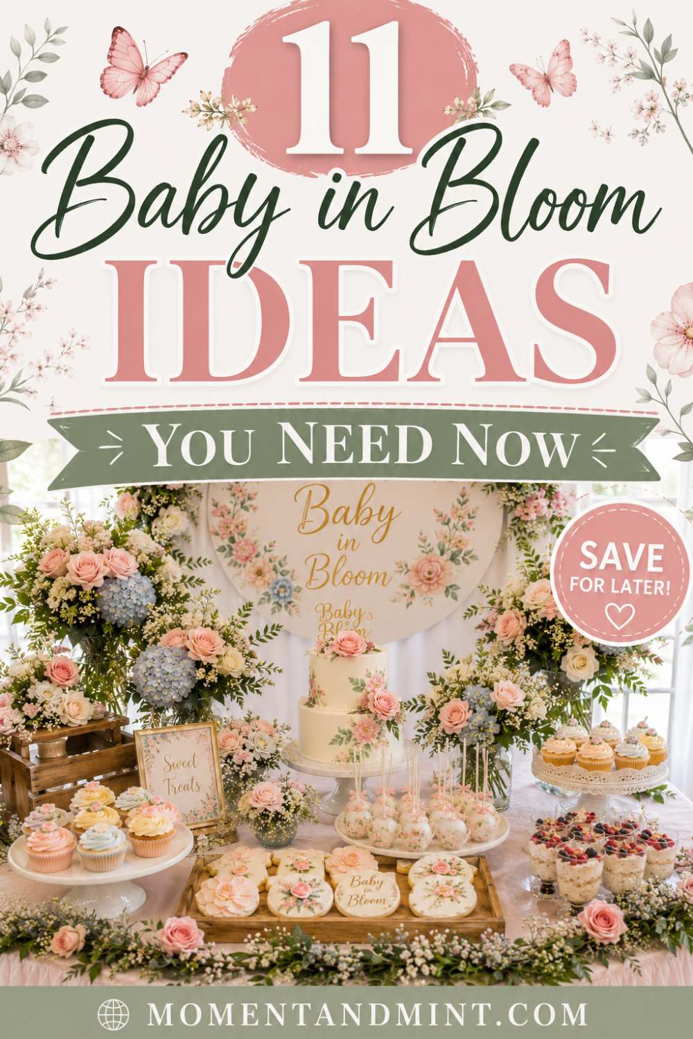 11 Baby in Bloom Ideas You Need Now featuring a beautiful floral dessert table with cupcakes, cookies, cake pops, flower arrangements, and romantic baby shower decorations in blush pink and cream tones.