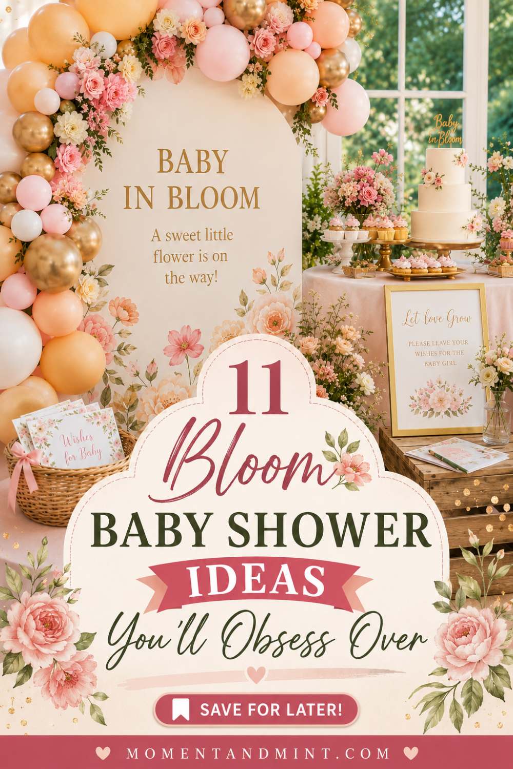 11 Bloom Baby Shower Ideas You'll Obsess Over featuring elegant floral balloon arches, pastel pink and gold décor, dessert tables, baby shower signs, flower arrangements, and feminine baby shower inspiration for a stylish celebration.