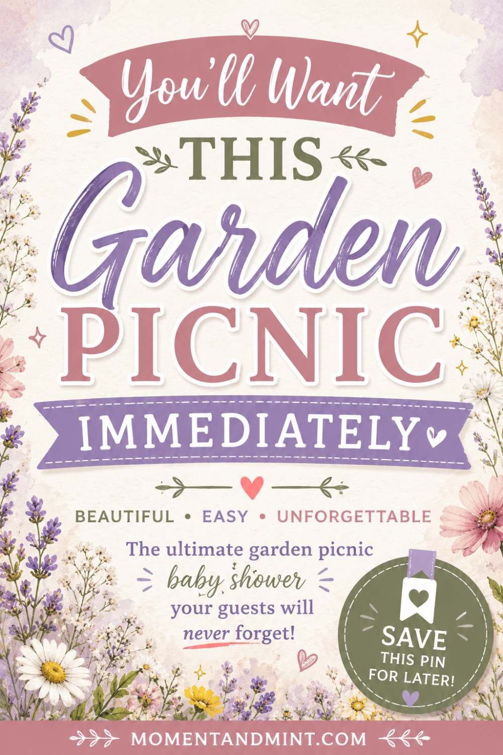 Text-only Pinterest pin with a wildflower-inspired design featuring the headline "You'll Want This Garden Picnic Immediately," decorated with watercolor florals, pastel colors, a Save This Pin CTA, and the MomentAndMint.com branding.